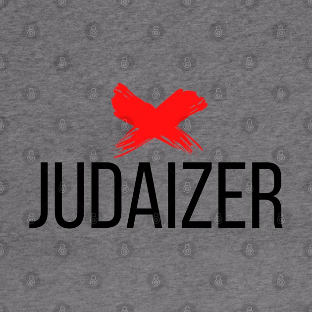 X Judaizer (Light Shirt Version) by SOCMinistries